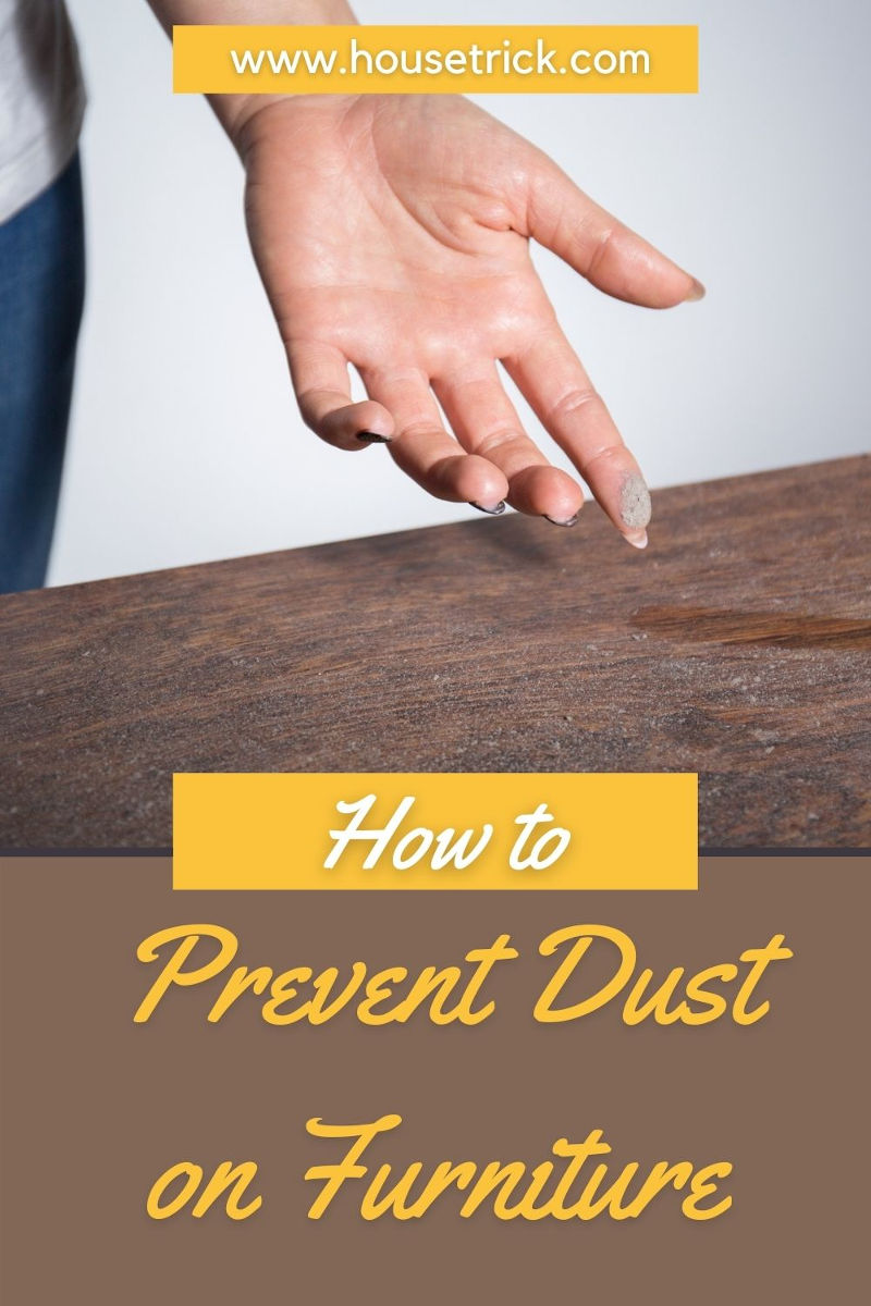 How to Prevent Dust on Furniture Keep Your Furniture DustFree
