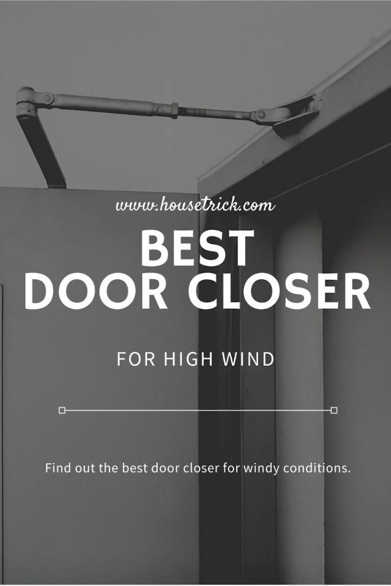 Best Door Closer for High Wind Conditions » House Trick