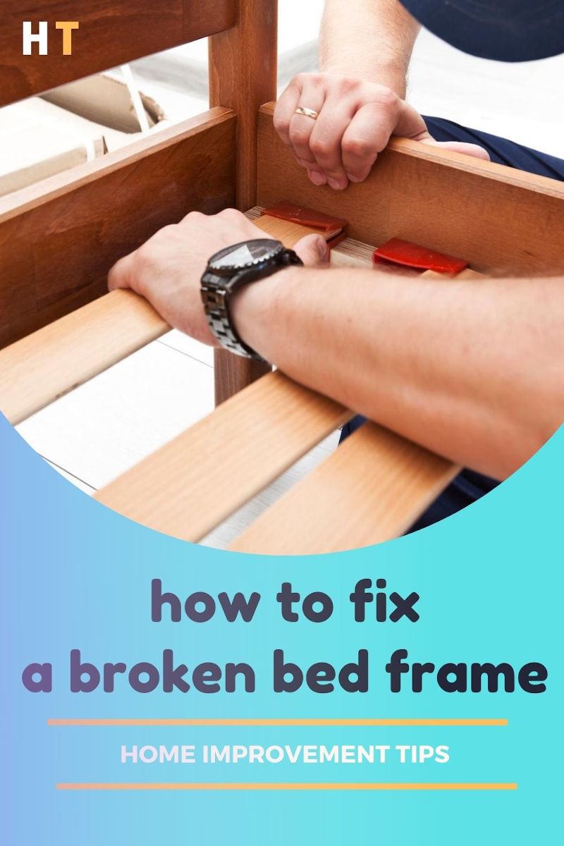 How to Fix a Broken Bed Frame 3 Common Issues & Solutions » House Trick