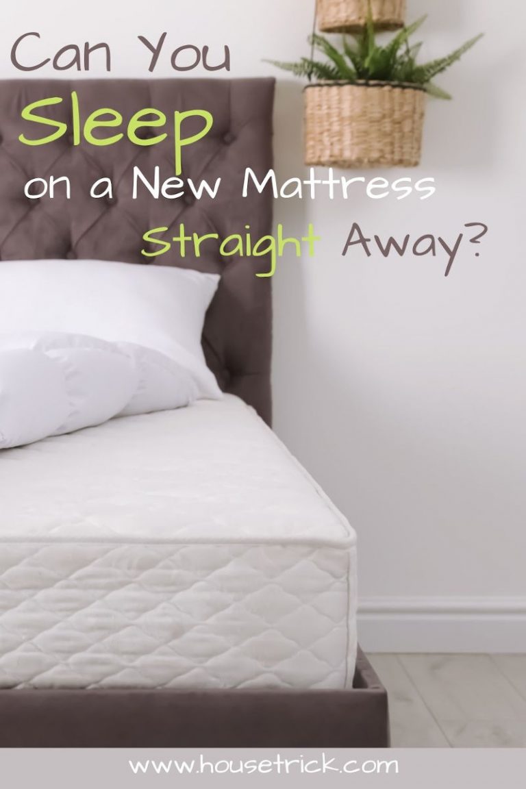 Can You Sleep on a New Mattress Straight Away? House Trick