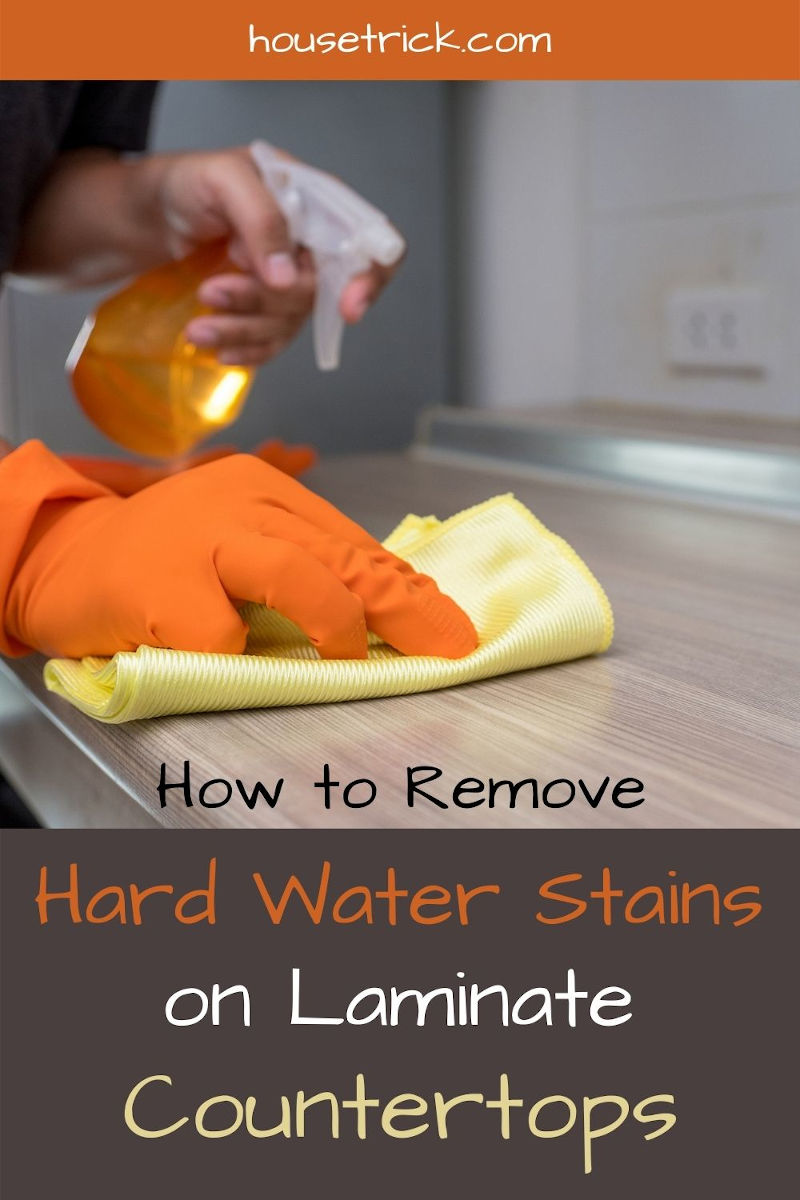 4 Ways to Remove Hard Water Stains on Laminate Countertops » House Trick