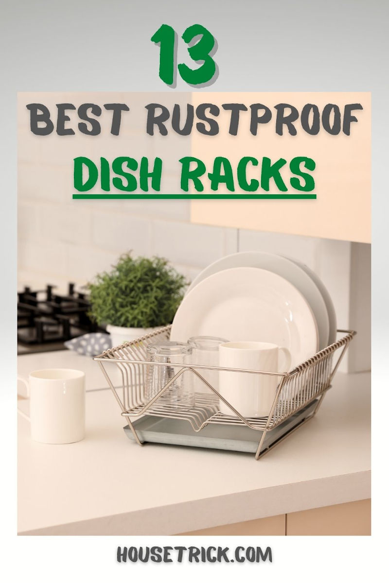 Best Rustproof Dish Racks That’ll Change How You Do the Dishes