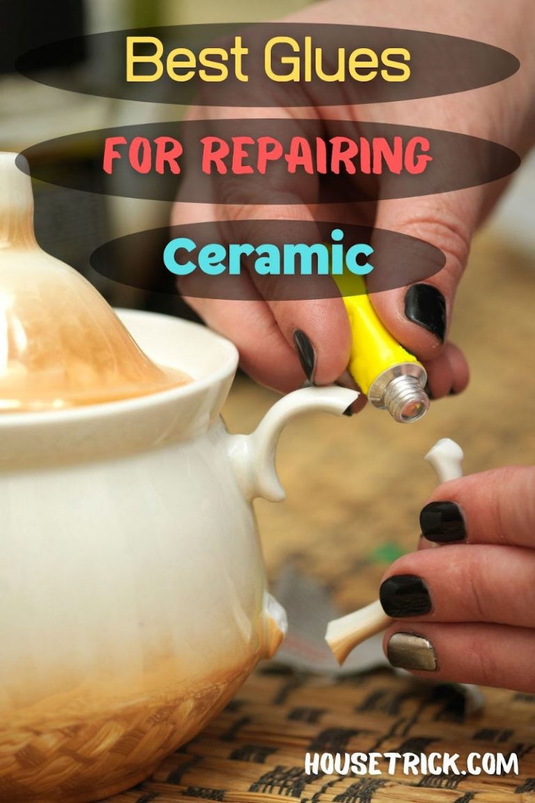 Best Glues for Repairing Ceramic Properly in 2023 House Trick